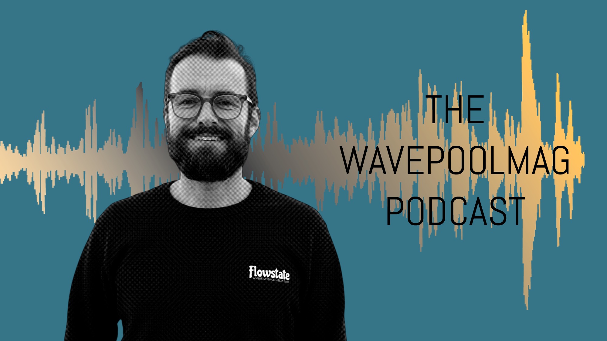 luke wallace of flowstate on the wavepoolmag podcast